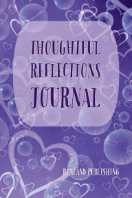 Title: Thoughtful Reflections Journal: Bubbles and Hearts, Author: Ronland Publishing