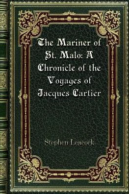 The Mariner of St. Malo: A Chronicle of the Voyages of Jacques Cartier: