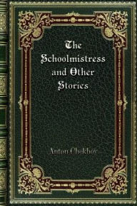 The Schoolmistress and Other Stories