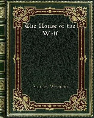 The House of the Wolf: A Romance