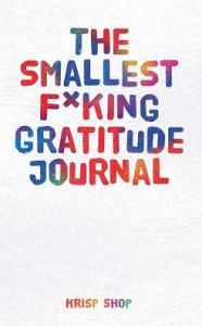 Title: the Smallest F*king Gratitude Journal, Author: Krisp