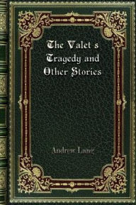 Title: The Valet's Tragedy and Other Stories, Author: Andrew Lang