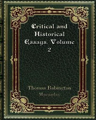 Critical and Historical Essays. Volume 2