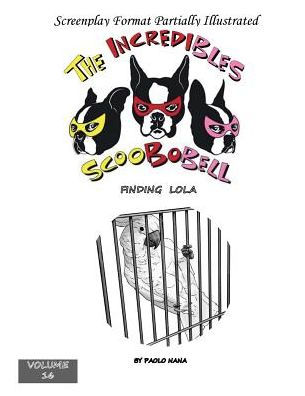 The Incredibles Scoobobell Finding Lola (Volume 16)