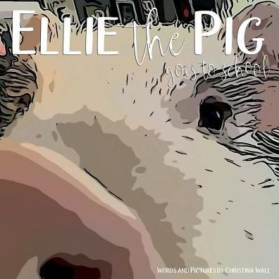 Ellie the Pig goes to school