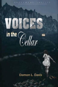 Title: Voices In The Cellar, Author: Damon L Davis
