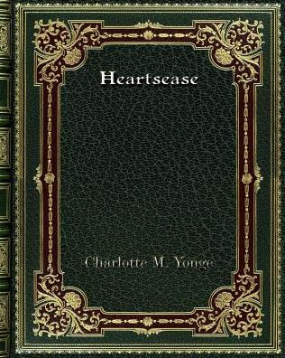 Heartsease: or Brother's Wife