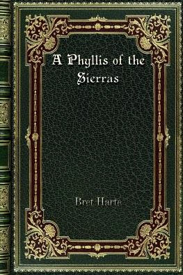 A Phyllis of the Sierras