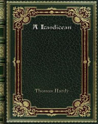 Title: A Laodicean, Author: Thomas Hardy