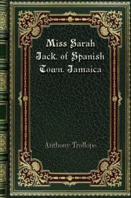 Miss Sarah Jack. of Spanish Town. Jamaica