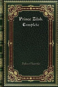 Title: Prince Zilah. Complete, Author: Jules Claretie