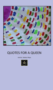 Title: Quotes for a Queen, Author: Meeka Wojo