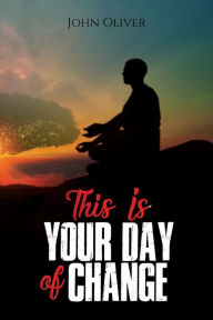 Title: This Is Your Day of Change, Author: John Oliver