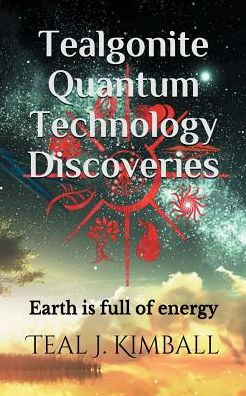 Tealgonite Quantum Technology: Earth is full of energy