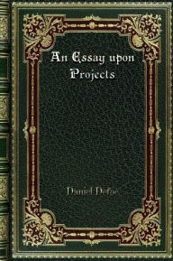 An Essay upon Projects