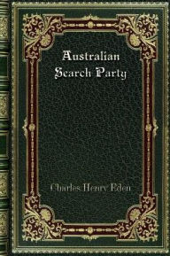 Title: Australian Search Party, Author: Charles Henry Eden