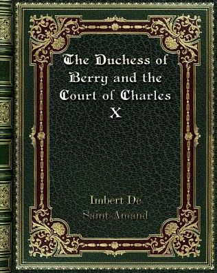 the Duchess of Berry and Court Charles X
