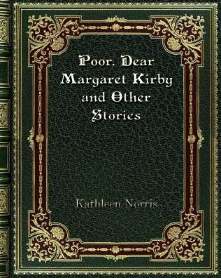 Poor. Dear Margaret Kirby and Other Stories