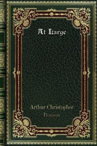 Title: At Large, Author: Arthur Christopher Benson