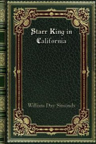 Title: Starr King in California, Author: William Day Simonds
