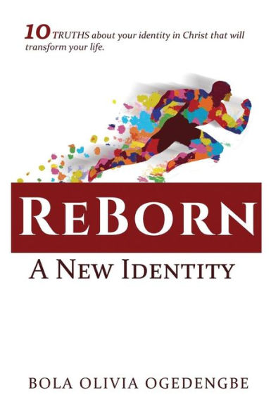 Reborn A New Identity: 10 Things every believer must know