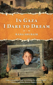 Title: In Gaza I dare to dream, Author: Rana Shubair