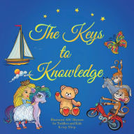 Title: The Keys to Knowledge - Illustrated ABC Rhymes for Toddlers and Kids, Author: Krisp