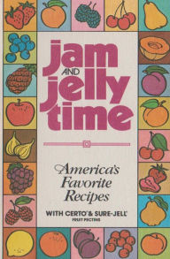 Title: Jam and Jelly Time: America's Favorite Recipes, Author: Dennis Wildberger