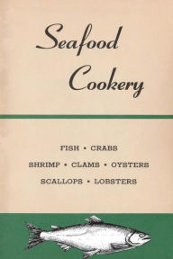 Title: Seafood Cookery: Learn to Select and Prepare Fresh Seafood the Expert Way, Author: Dennis Wildberger