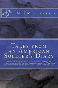 Title: TALES FROM AN AMERICAN SOLDIER'S DIARY, Author: Em Em Genesis
