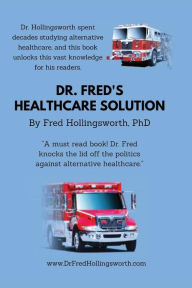Title: Dr. Fred's Healthcare Solution, Author: Fred Hollingsworth
