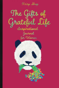 Title: Inspirational Journal for Women - the Gifts of Grateful Life, Author: Krisp