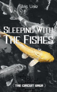 Title: Sleeping With The Fishes, Author: Silas Vale
