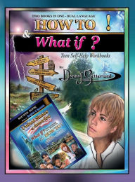 Title: HOW TO? & What If?: Two Books in One - Teen Self-Help Workbook, Author: Donna J. Setterlund