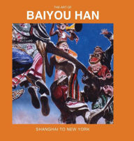 Title: The Art of Baiyou Han, Author: Ed Davin