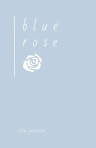 Title: blue rose, Author: Ella Janssen