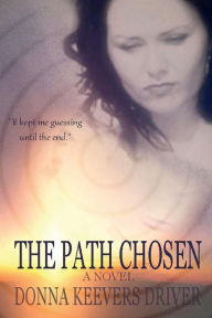Title: The Path Chosen, Author: Donna Keevers Driver