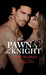 Title: The Pawn and The Knight, Author: Skye Warren