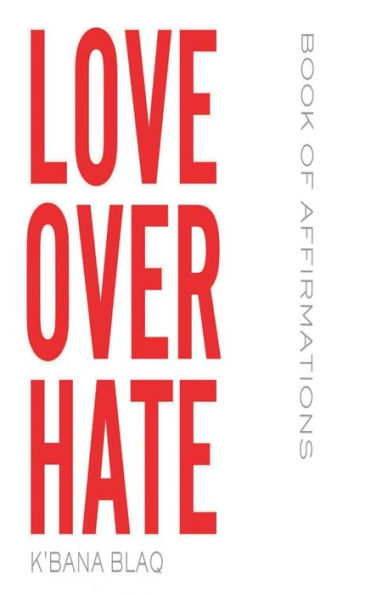 Love Over Hate: Love Light Affirmations Book