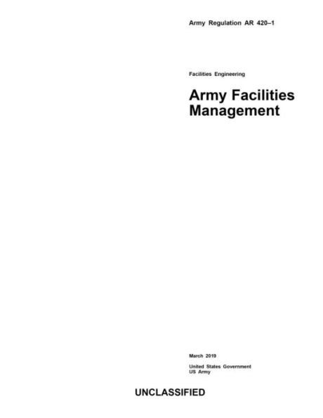 Army Regulation AR 420-1 Facilities Engineering Management March 2019