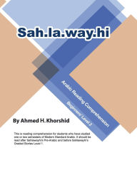 Title: Sahlawayhi Arabic Reading Comprehension Level II: Level II, Author: Ahmed H. Khorshid