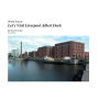 Let's Visit Liverpool Albert Dock