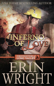 Title: Inferno of Love (Firefighters of Long Valley Romance #2), Author: Erin Wright