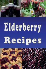 Title: Elderberry Recipes, Author: Laura Sommers