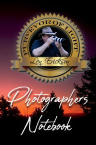 Title: Purveyor Of Light Photographers Notebook, Author: Len Erickson
