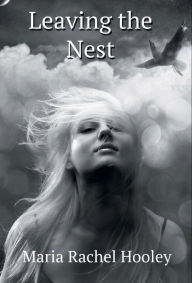Title: Leaving The Nest, Author: Maria Rachel Hooley