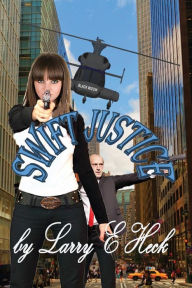 Title: Swift Justice, Author: Larry Heck