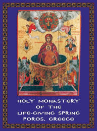 Title: Holy Monastery of the Life-Giving Spring: (of the Island of Poros, Greece), Author: I.M. Porou