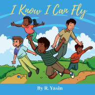 Title: I Know I Can Fly, Author: Rasmee Yasin