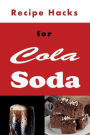 Recipe Hacks for Cola Soda